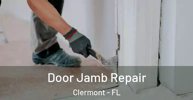  Door Jamb Repair Clermont - FL