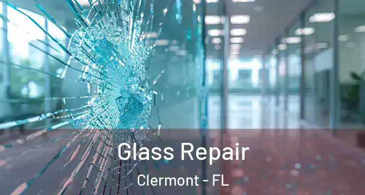  Glass Repair Clermont - FL