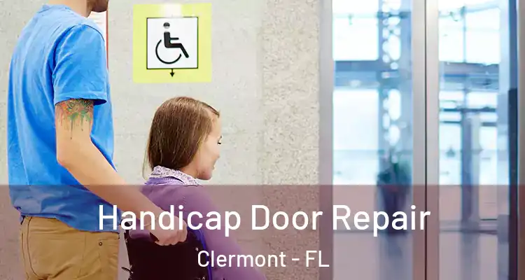  Handicap Door Repair Clermont - FL