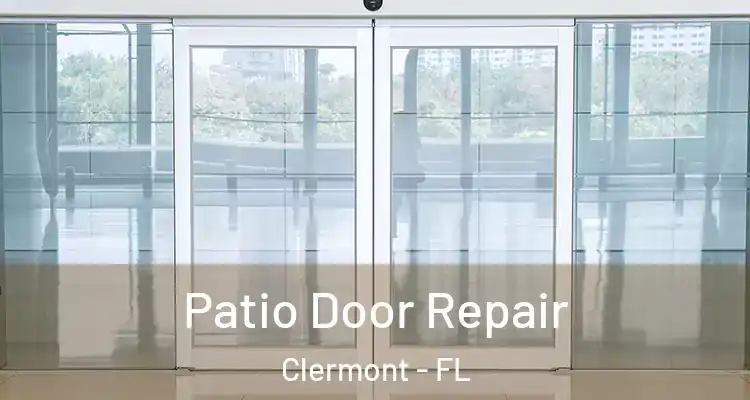  Patio Door Repair Clermont - FL