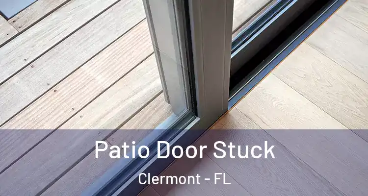  Patio Door Stuck Clermont - FL