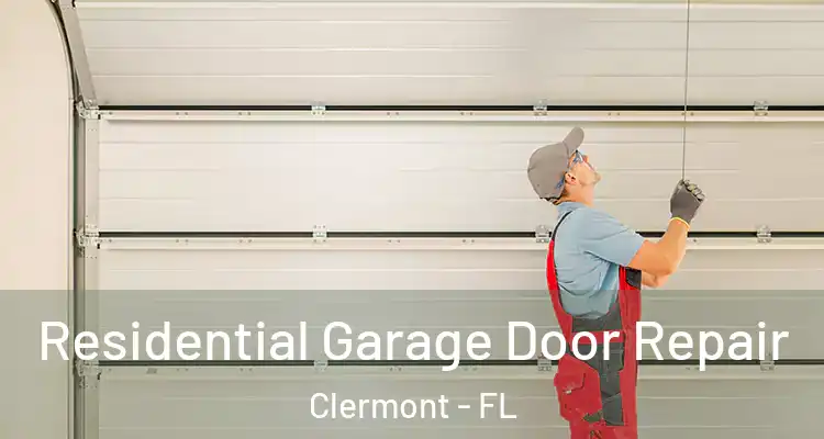  Residential Garage Door Repair Clermont - FL