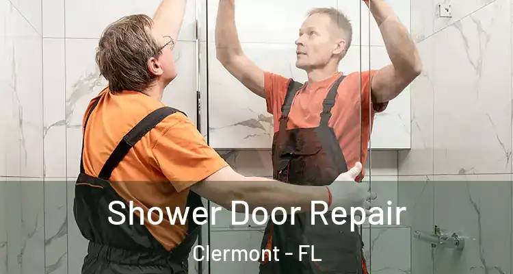  Shower Door Repair Clermont - FL